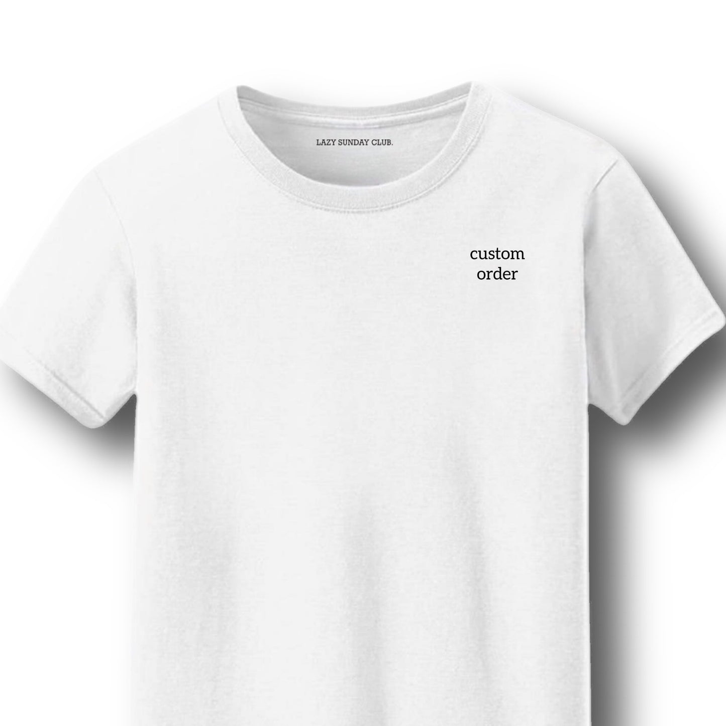 LAZY SUNDAY CLUB Custom Tee